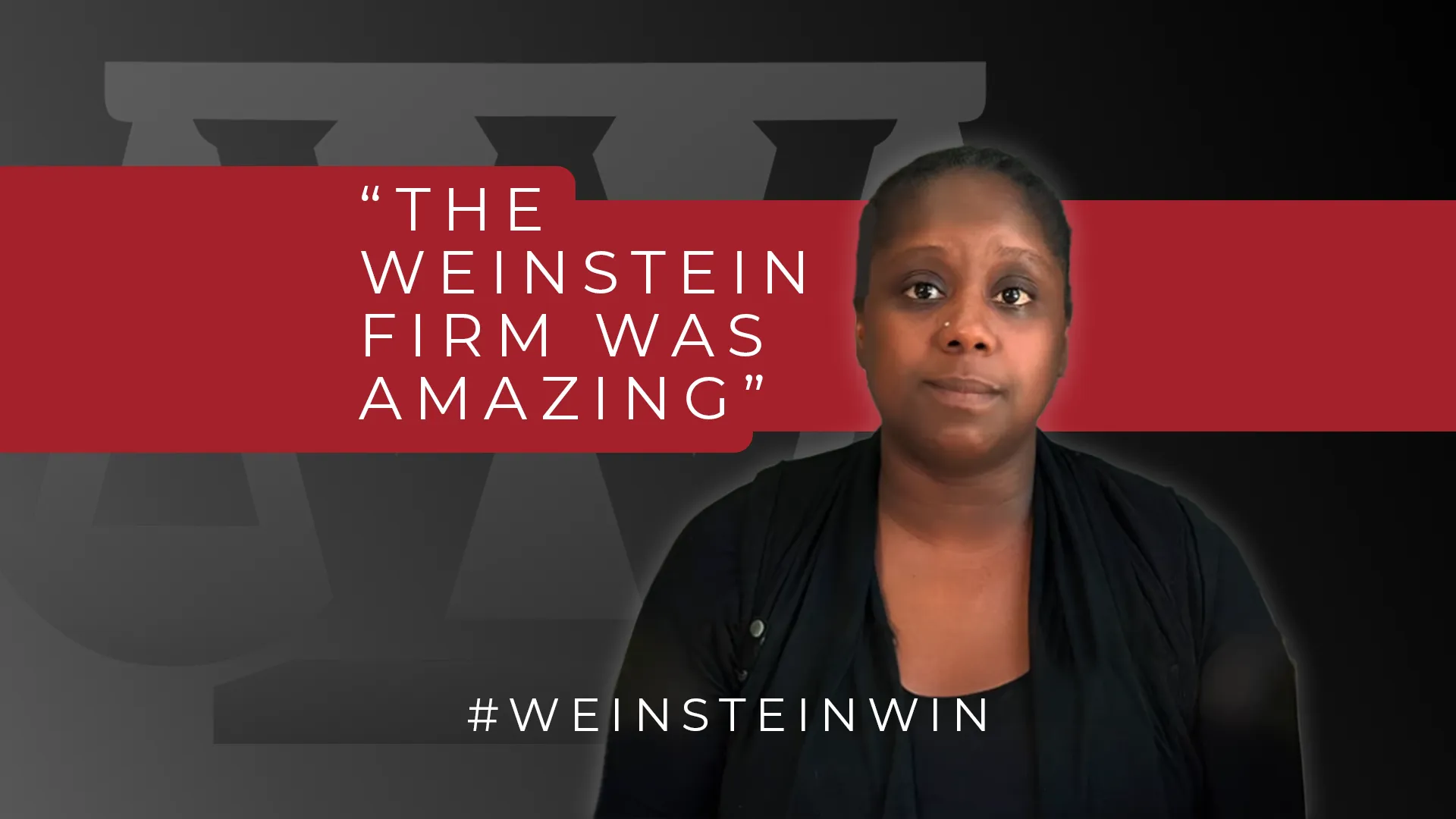 The Weinstein Firm was Amazing - testimonial